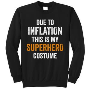 Due To Inflation This Is My Superhero Costume Halloween Sweatshirt