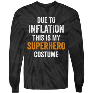 Due To Inflation This Is My Superhero Costume Halloween Tie-Dye Long Sleeve Shirt