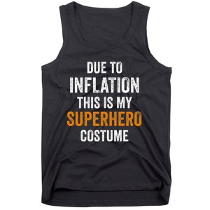 Due To Inflation This Is My Superhero Costume Halloween Tank Top