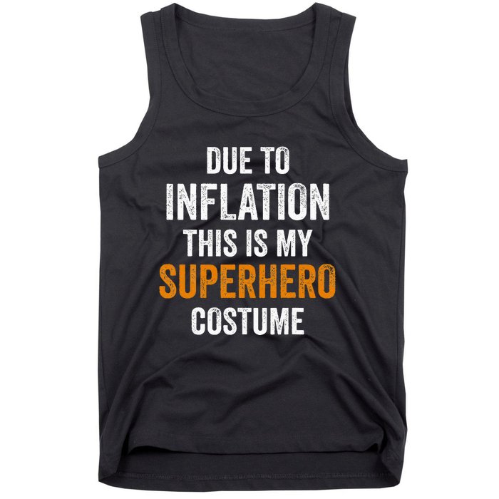 Due To Inflation This Is My Superhero Costume Halloween Tank Top