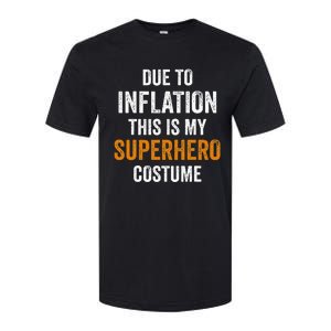 Due To Inflation This Is My Superhero Costume Halloween Softstyle CVC T-Shirt