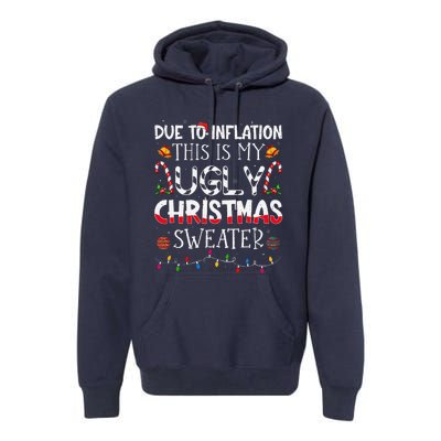 Due To Inflation Ugly Christmas Sweaters Funny Premium Hoodie