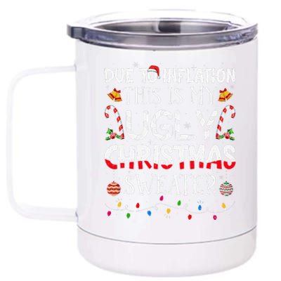 Due To Inflation Ugly Christmas Sweaters Funny 12 oz Stainless Steel Tumbler Cup