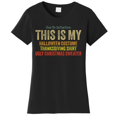 Due To Inflation This Is My Halloween Thanksgiving Christmas Women's T-Shirt