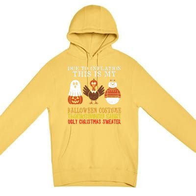 Due To Inflation This Is My Halloween Thanksgiving Christmas Premium Pullover Hoodie