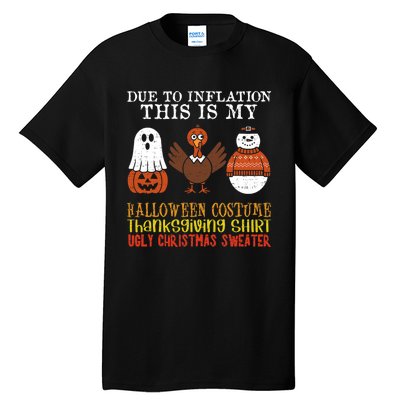 Due To Inflation This Is My Halloween Thanksgiving Christmas Tall T-Shirt