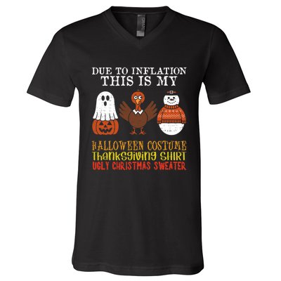 Due To Inflation This Is My Halloween Thanksgiving Christmas V-Neck T-Shirt