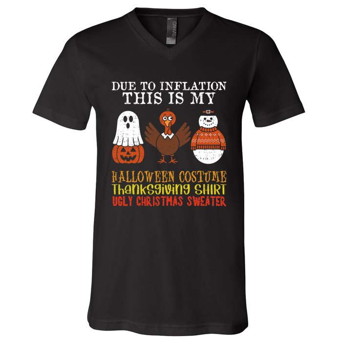 Due To Inflation This Is My Halloween Thanksgiving Christmas V-Neck T-Shirt