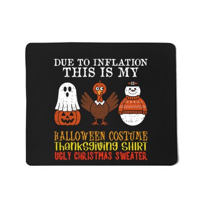Due To Inflation This Is My Halloween Thanksgiving Christmas Mousepad