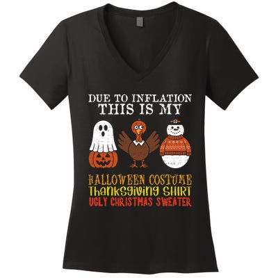 Due To Inflation This Is My Halloween Thanksgiving Christmas Women's V-Neck T-Shirt