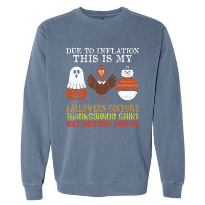 Due To Inflation This Is My Halloween Thanksgiving Christmas Garment-Dyed Sweatshirt