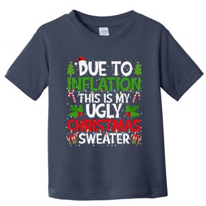 Due To Inflation This Is My Ugly Sweater Family Christmas Toddler T-Shirt