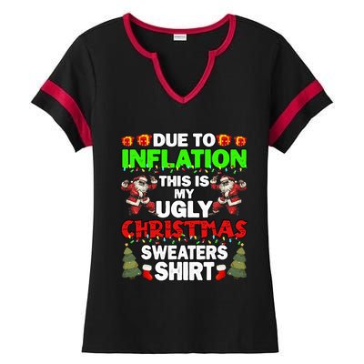 Due To Inflation This Is My Ugly Christmas Sweaters  Ladies Halftime Notch Neck Tee