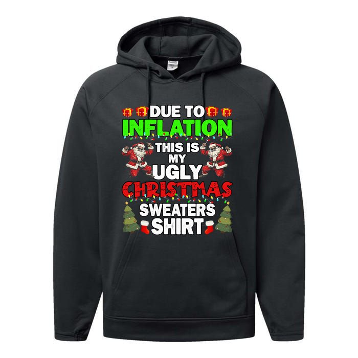 Due To Inflation This Is My Ugly Christmas Sweaters  Performance Fleece Hoodie