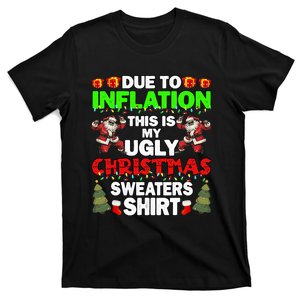 Due To Inflation This Is My Ugly Christmas Sweaters  T-Shirt