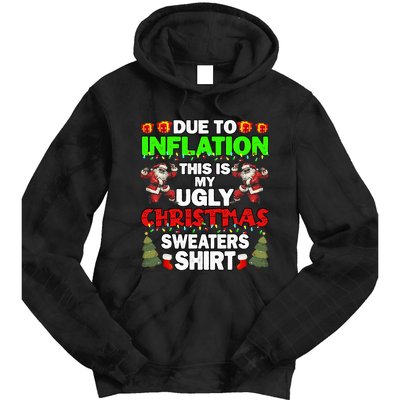 Due To Inflation This Is My Ugly Christmas Sweaters  Tie Dye Hoodie