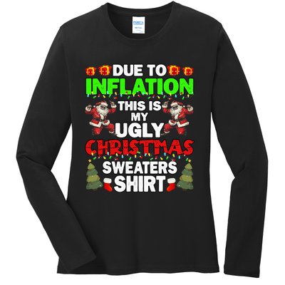 Due To Inflation This Is My Ugly Christmas Sweaters  Ladies Long Sleeve Shirt