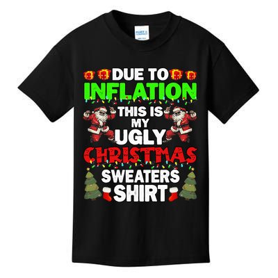 Due To Inflation This Is My Ugly Christmas Sweaters  Kids T-Shirt