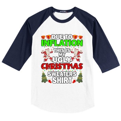 Due To Inflation This Is My Ugly Christmas Sweaters  Baseball Sleeve Shirt