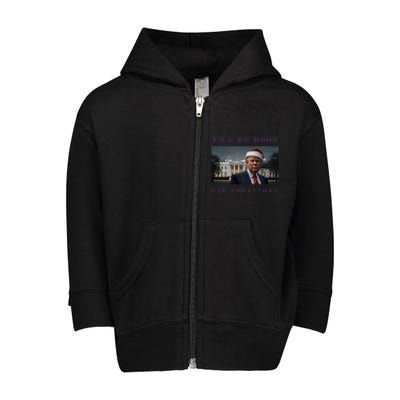 Donald Trump Ill Be Home For Christmas Inauguration Toddler Zip Fleece Hoodie