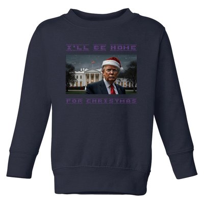 Donald Trump Ill Be Home For Christmas Inauguration Toddler Sweatshirt