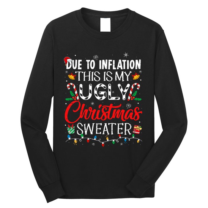 Due To Inflation Ugly Christmas Sweaters Funny Long Sleeve Shirt