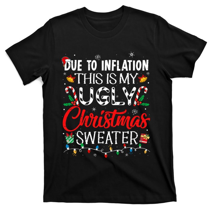 Due To Inflation Ugly Christmas Sweaters Funny T-Shirt