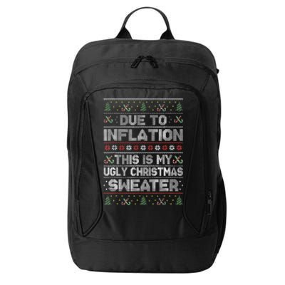 Due To Inflation This Is My Ugly Sweater Family Christmas City Backpack