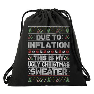 Due To Inflation This Is My Ugly Sweater Family Christmas Drawstring Bag