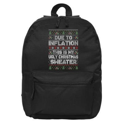 Due To Inflation This Is My Ugly Sweater Family Christmas 16 in Basic Backpack