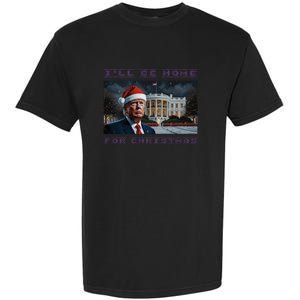 Donald Trump Ill Be Home For Christmas Inauguration Garment-Dyed Heavyweight T-Shirt