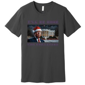 Donald Trump Ill Be Home For Christmas Inauguration Premium T-Shirt