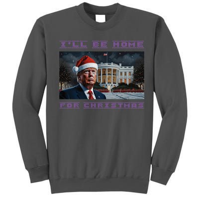 Donald Trump Ill Be Home For Christmas Inauguration Tall Sweatshirt