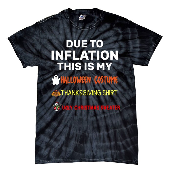 Due To Inflation This Is My Funny Halloween Costume Tie-Dye T-Shirt