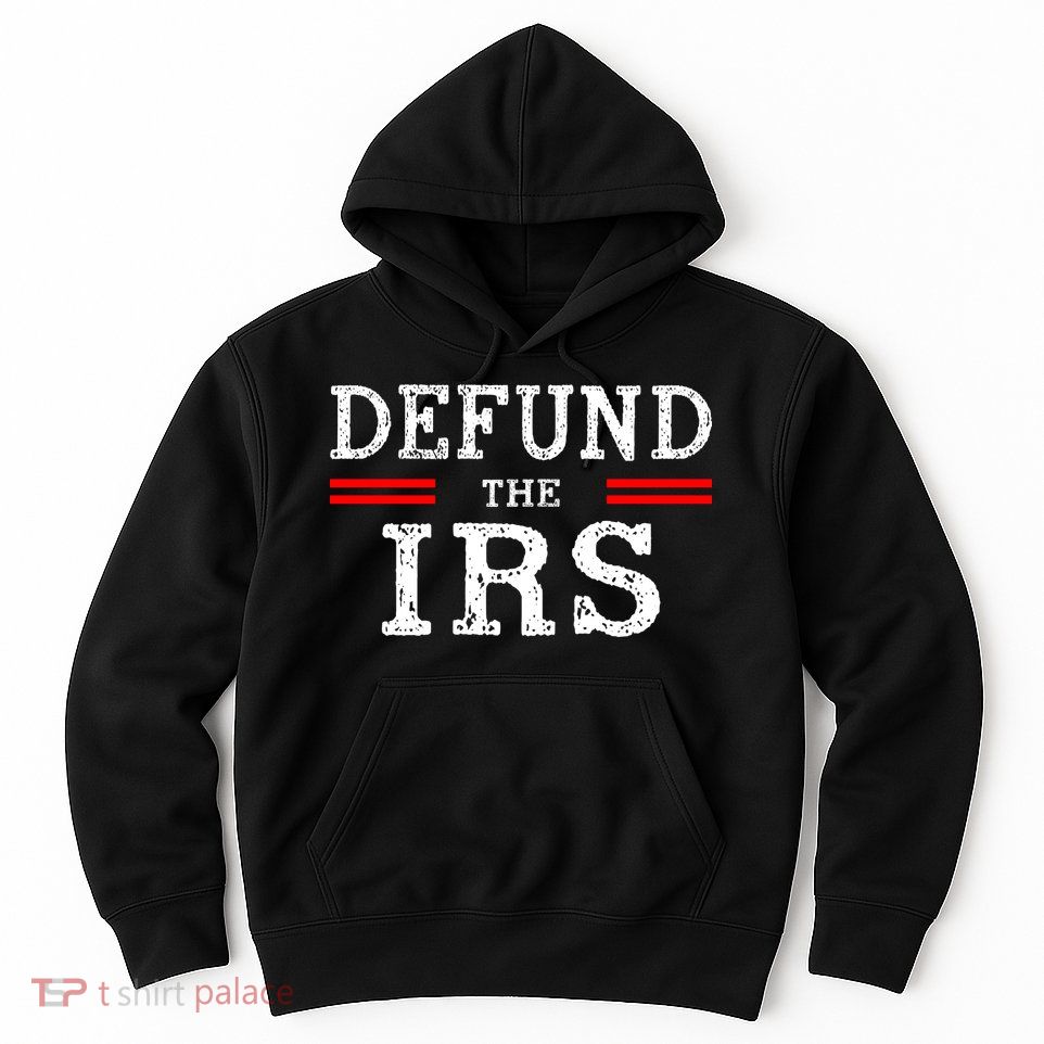 Defund The IRS Hoodie