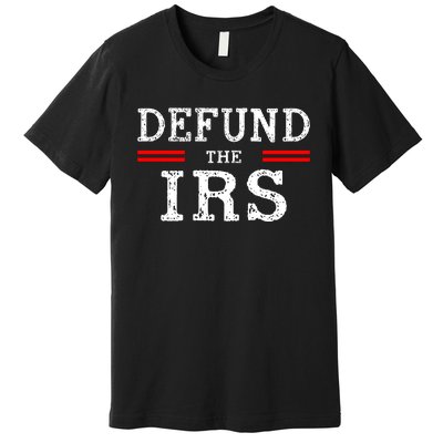 Defund The IRS Premium T-Shirt