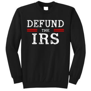 Defund The IRS Tall Sweatshirt