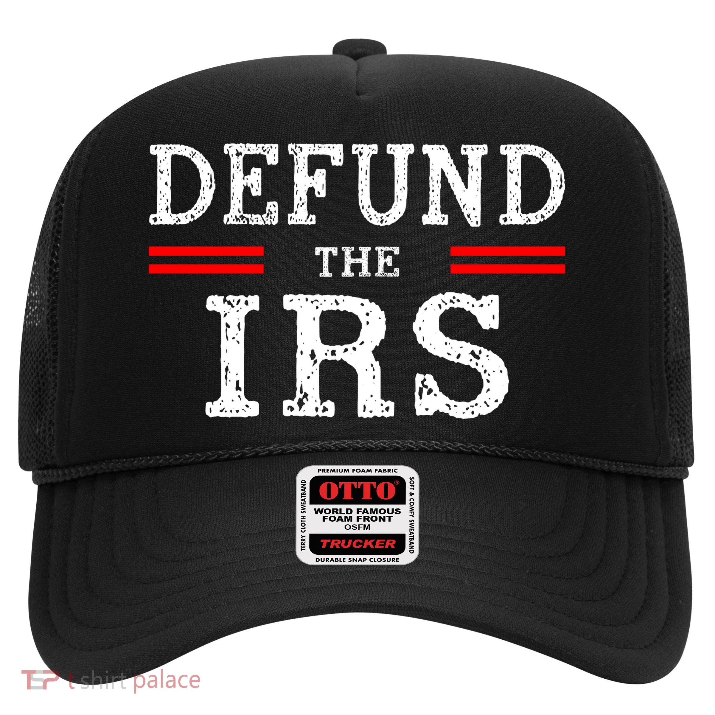 Defund The IRS Trucker Hat