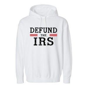 Defund The IRS Garment-Dyed Fleece Hoodie