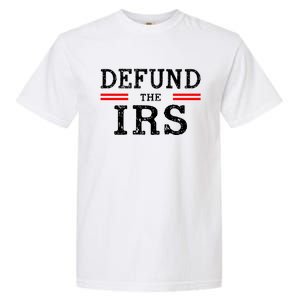 Defund The IRS Garment-Dyed Heavyweight T-Shirt