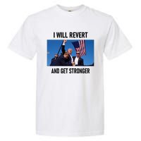 Donald Trump I Will Revert And Get Stronger A Great Gift For Trump Lovers Garment-Dyed Heavyweight T-Shirt