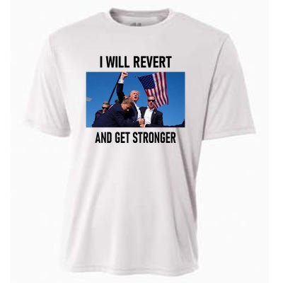 Donald Trump I Will Revert And Get Stronger A Great Gift For Trump Lovers Cooling Performance Crew T-Shirt