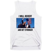 Donald Trump I Will Revert And Get Stronger A Great Gift For Trump Lovers Tank Top