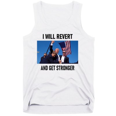 Donald Trump I Will Revert And Get Stronger A Great Gift For Trump Lovers Tank Top