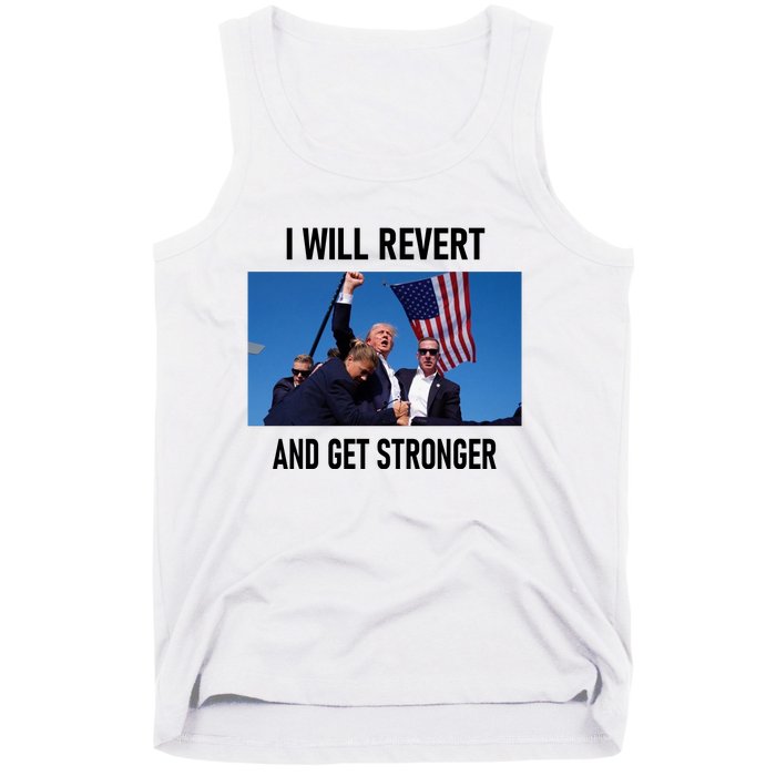 Donald Trump I Will Revert And Get Stronger A Great Gift For Trump Lovers Tank Top