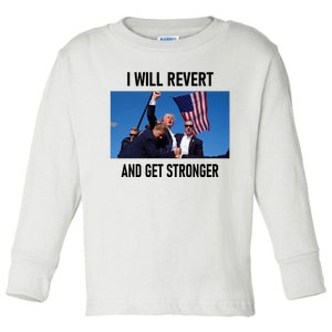 Donald Trump I Will Revert And Get Stronger A Great Gift For Trump Lovers Toddler Long Sleeve Shirt