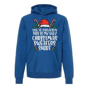 Due To Inflation Funny Christmas Sweater Xmas Premium Hoodie