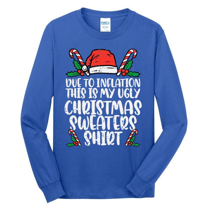 Due To Inflation Funny Christmas Sweater Xmas Tall Long Sleeve T-Shirt