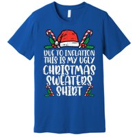 Due To Inflation Funny Christmas Sweater Xmas Premium T-Shirt