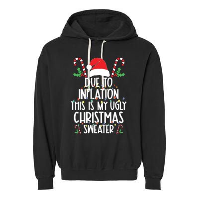 Due To Inflation This Is My Ugly Sweater For Christmas Garment-Dyed Fleece Hoodie